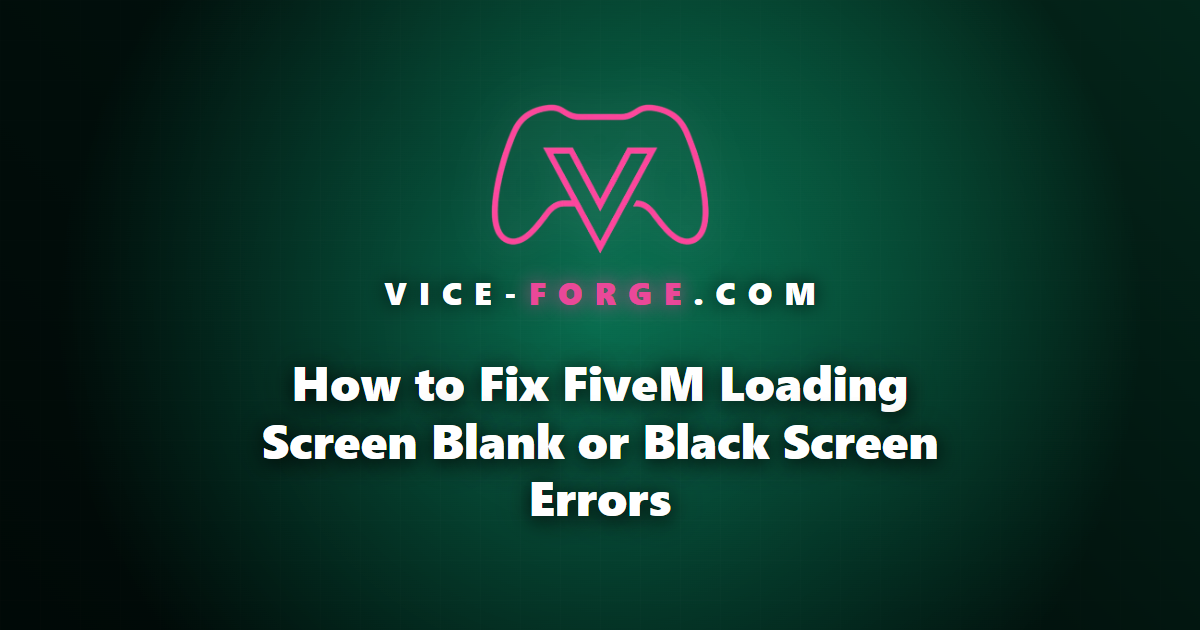 How to Fix FiveM Loading Screen Blank or Black Screen Errors