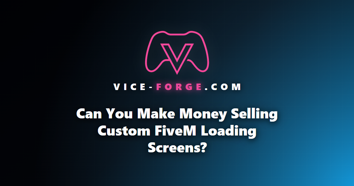 Can You Make Money Selling Custom FiveM Loading Screens?