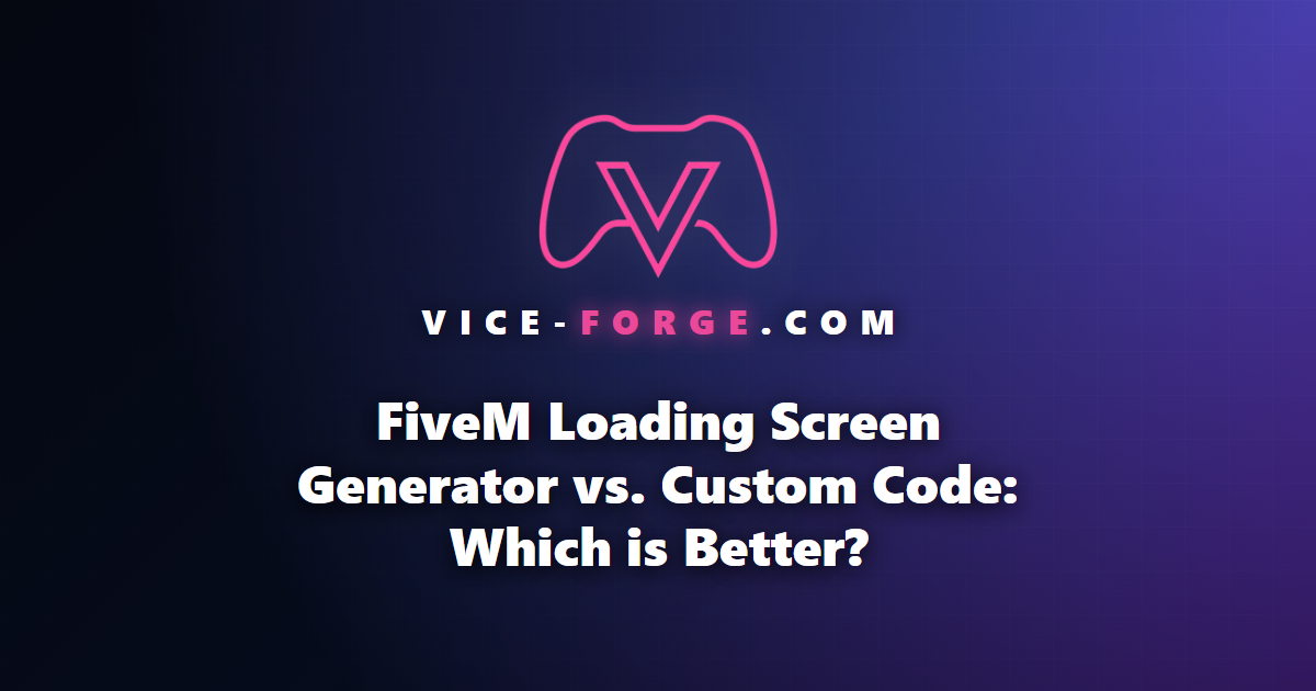 FiveM Loading Screen Generator vs. Custom Code: Which is Better?