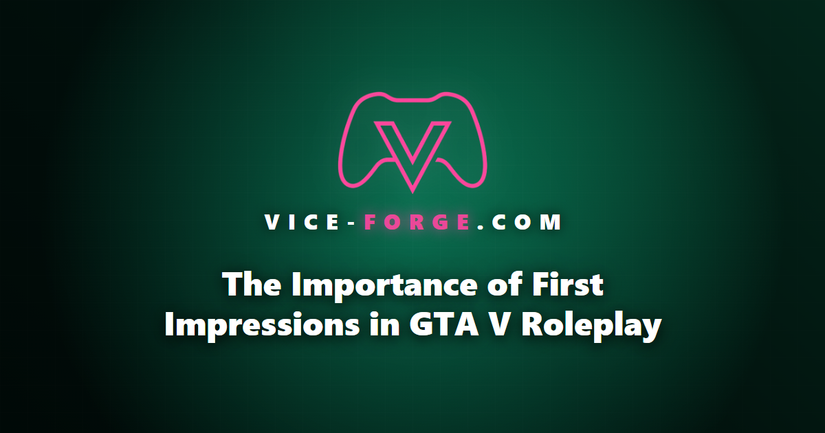 The Importance of First Impressions in GTA V Roleplay