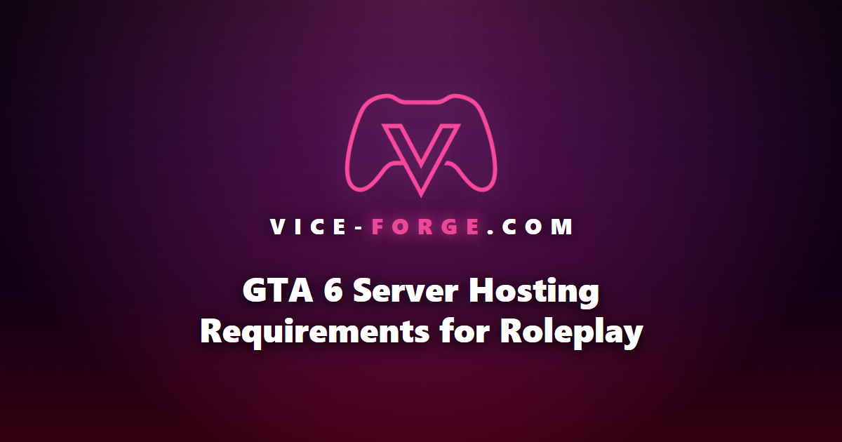 GTA 6 Server Hosting Requirements for Roleplay